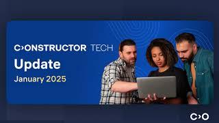 Constructor Tech Update - January 2025