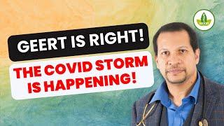 Geert is right - The Covid Storm is happening!