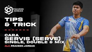 [Tips & Trick] Ala Praveen Jordan Eps. 2 - "CARA SERVIS (SERVE) : SINGLE, DOUBLE & MIX”