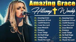 Amazing Grace , HOSANNA Hillsong Worship Christian Worship Songs 2024Morning Worship Songs