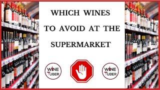 Supermarket wine. Which wines to avoid at the supermarket | @WineTuber