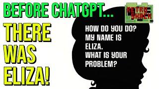 Before ChatGPT Artificial Intelligence has taken many forms - one of the earliest, Eliza!