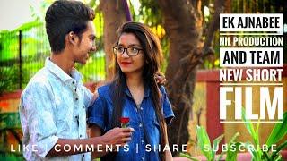 Ek Ajnabee | Love Song | Nil Production And Team | New Short Film