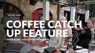 Peer Support Coffee Catchup Feature - Brain Injury Association of Tasmania