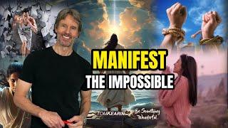 Manifest the Impossible—Free Yourself From All Limitations