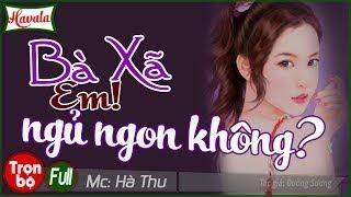 [Trọn bộ] Bà Xã Ngủ Ngon Không Em | Truyện ngôn tình mới hay nghe ngay thôi nào