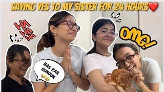 Saying yes to my sister for 24hours||Yashasvi Rajpoot||