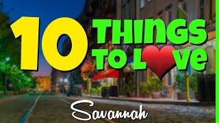 Moving to Savannah GA - 10 Things To LOVE