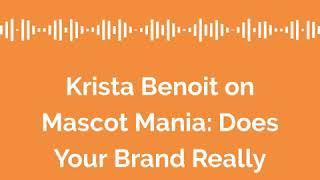 Krista Benoit On … Mascot Mania
