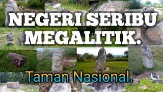 NEGERI SERIBU MEGALITIK.Taman Nasional.