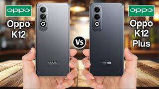 Oppo K12 5G Vs Oppo K12 Plus 5G