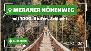 1000 Stufen Schlucht Meran – Hast du das Zeug dazu? | VLOG #266 | SÜDTIROL 