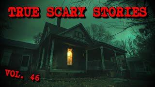 10 TRUE SCARY STORIES [Compilation Vol. 46]