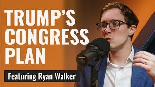 How To Get Trump's Agenda Through Congress | Ryan Walker