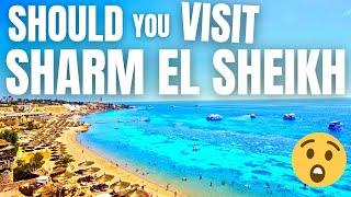 Should YOU Visit Sharm El Sheikh, Egypt ?