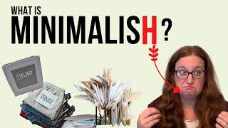 What is Practical Minimalism? || MINIMALISH || Journey to Minimalism || Minimalism 2020