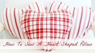 How To Sew a Heart Shaped Pillow