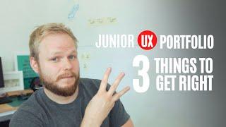 Junior UX Portfolios: Top 3 Things You Must Get Right