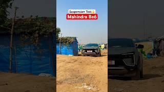 Mahindra Be 6 Suspension Test  #automobile  #mahindrabe6 #mahindraelectric #shortsfeed #youtube