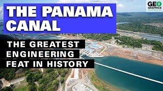 The Panama Canal: The Greatest Engineering Feat in History