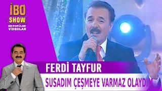 Susadım Çeşmeye Varmaz Olaydım - Ferdi Tayfur / İbrahim Tatlıses