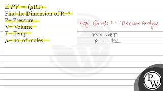 If \( P V=(\mu \mathrm{RT}) \) Find the Dimension of \( \mathrm{R}= \) ? \( \mathrm{P}= \) Press...