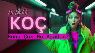 Koç Burcu Haftalık Tarot - Bunu Çok Mu Aradın?