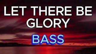 LET THERE BE GLORY / BASS /