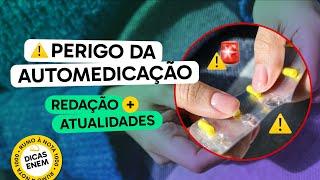 Redação + Atualidades | Redação sobre Perigos da Automedicação | AQUECIMENTO ENEM