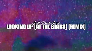 Just Productions. - looking up (at the stars) [remix] (Official Visualizer)