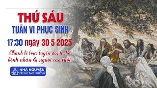 THỨ SÁU TUẦN VI PHỤC SINH | 17:30 NGÀY 30-5-2025 | TRUNG TÂM MỤC VỤ TGPSG