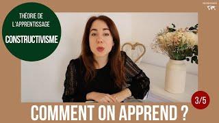 Le constructivisme, théorie de l'apprentissage (3/5)