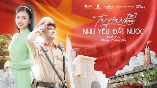 TA YÊU NHAU NHƯ YÊU ĐẤT NƯỚC - KHẮC VIỆT x DƯƠNG HOÀNG YẾN | OFFICIAL MUSIC VIDEO