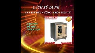 CÁCH SỬ DỤNG KÉT SẮT SIÊU CƯỜNG- KHÓA ĐIỆN TỬ VÀ NHỮNG LƯU Ý MÀ KHÁCH HÀNG CẦN BIẾT.