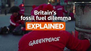 Explained: Britain's fossil fuel dilemma