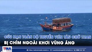 Cứu nạn toàn bộ thuyền viên tàu chở than bị chìm ngoài khơi Vũng Áng - VNA