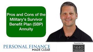 Pros and Cons of the Military's Survivor Benefit Plan (SBP) Annuity