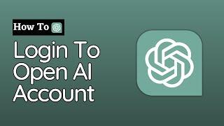 How To Login To Open AI Account