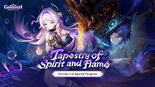 Genshin Impact Version 5.2 Livestream - Special Program - Tapestry of Spirit and Flame