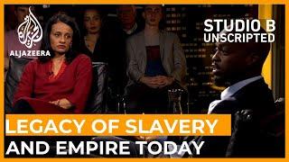 The legacy of slavery and Empire today | Studio B, Unscripted (web extra)