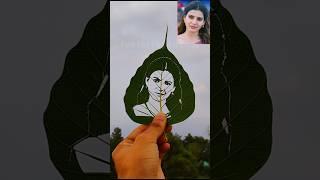 I Spent 4 Hours on This  Samantha Prabhu  Leaf Art #art