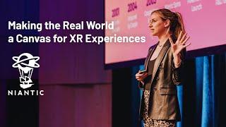 Making the Real World a Canvas for XR Experiences by Kit Gilbert from Niantic