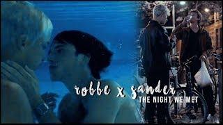 Robbe x Sander |  the night we met [wtfock]