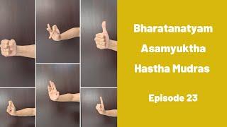 Bharatanatyam Basics: Asamyuktha Hastha Mudras: Episode 23