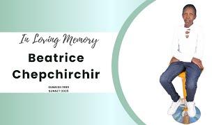 In Loving Memory Of The Late Beatrice Chepchirchir.