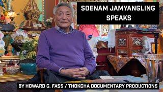Soenam Jamyangling Speaks