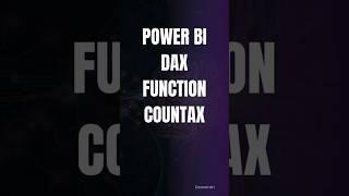 Master COUNTAX in Power BI DAX | Count Non-Blank Values Like a Pro!