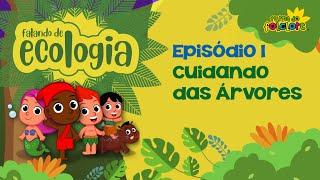 Cuidando das árvores - EP1 - FALANDO DE ECOLOGIA - Turma do Folclore