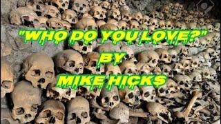 WHO DO YOU LOVE - Bo Diddley cover by MIKE HICKS