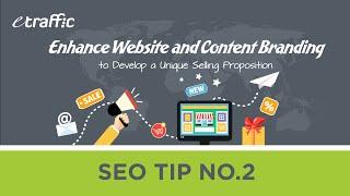 SEO Tip 2 | Enhance Website and Content Branding to Develop a Unique Selling Proposition